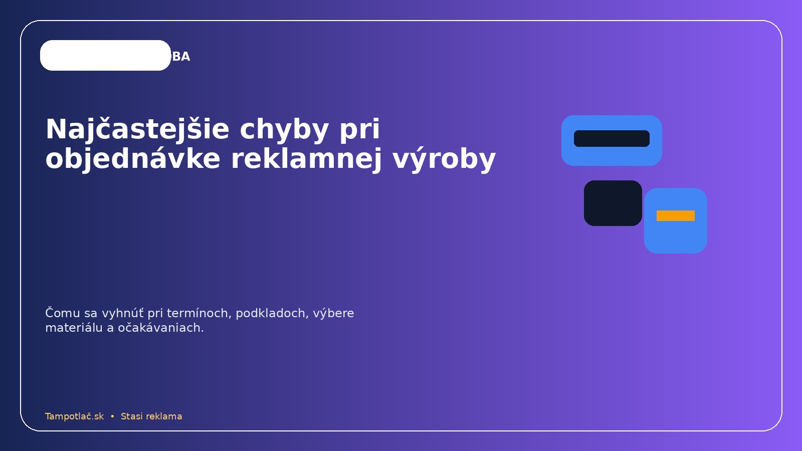 Najčastejšie chyby pri objednávke reklamnej výroby